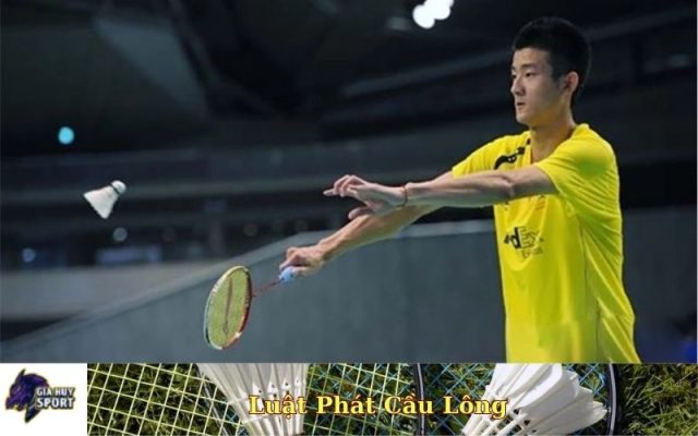 Luật Phát Cầu Lông
