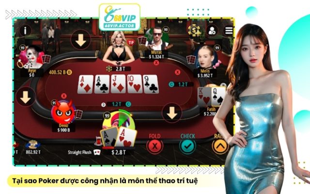 Tại sao Poker được công nhận là môn thể thao trí tuệ